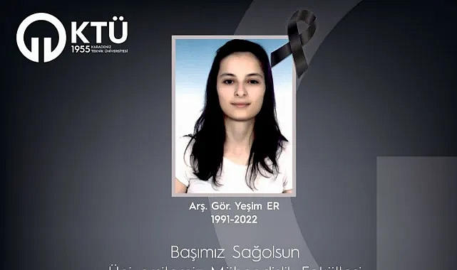 KTÜ’NÜN ACI GÜNÜ