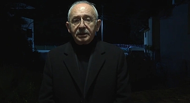 KILIÇDAROĞLU: BUNLARIN SORUMLUSU ERDOĞAN, GÖRÜŞMEYECEĞİM