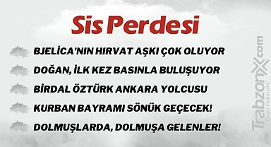13.06.2023 SİS PERDESİ