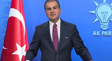   AK PARTİ SÖZCÜSÜ ÇELİK: KARA HAREKATI KORKUNÇ SONUÇLAR DOĞURUR