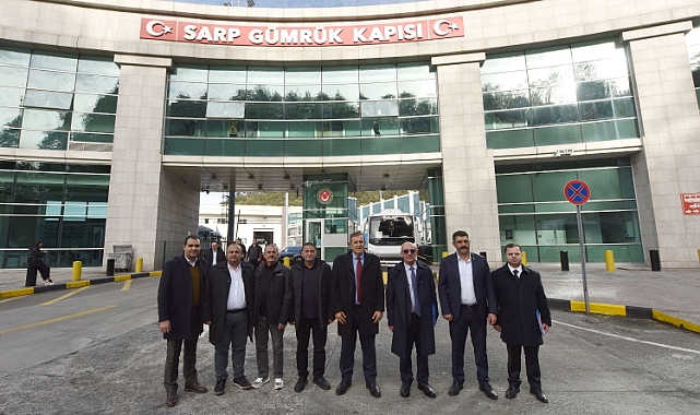 SARP GÜMRÜK KAPISINDAKİ SORUNLAR GÖRÜŞÜLDÜ