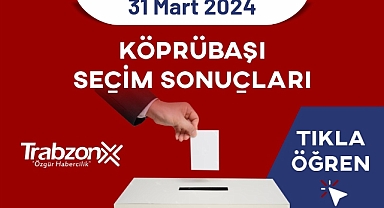 Trabzon Köprübaşı Seçim Sonuçları 2024
