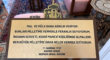 ATATÜRK'ÜN VASİYETİNİ ANLATAN SÖZLER YERİNE KONULDU