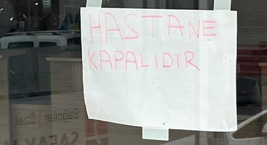 KAPATILAN HASTANELERE KAYYUM ATANDI