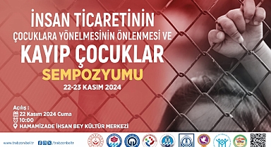 TRABZON'DA KAYIP ÇOCUKLAR İÇİN SEMPOZYUM DÜZENLENECEK