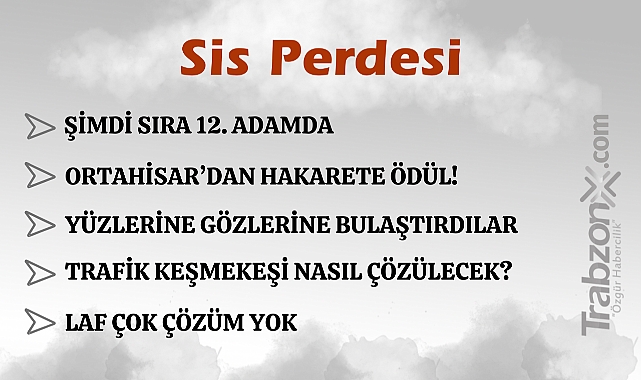 15.01.2025 SİS PERDESİ