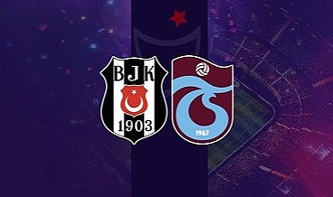 BEŞİKTAŞ-TRABZONSPOR MAÇI NE ZAMAN, SAAT KAÇTA?