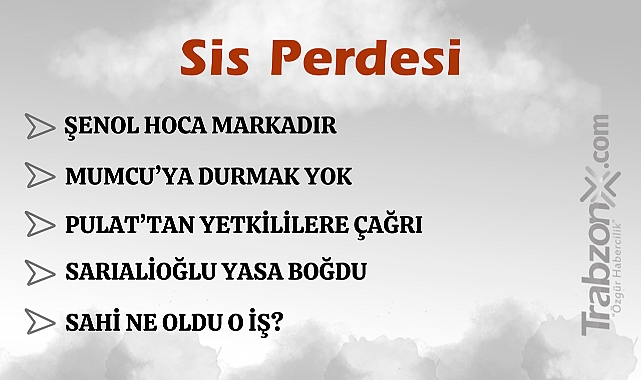 10.03.2025 SİS PERDESİ