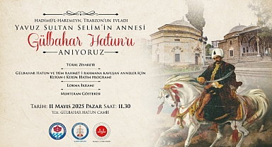 GÜLBAHAR HATUN VE VEFAT EDEN TÜM ANNELER ANILACAK