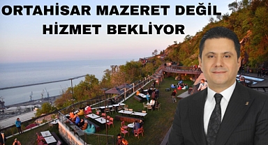 ORTAHİSAR MAZARET DEĞİL, HİZMET BEKLİYOR