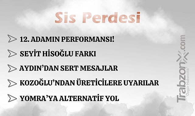 31.08.2025 SİS PERDESİ