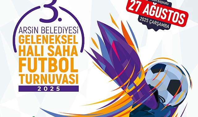 ARSİN BELEDİYESİ’NDEN  3. GELENEKSEL HALI SAHA  FUTBOL TURNUVASI