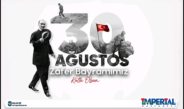 İMPERİAL HASTANESİ 30 AĞUSTOS ZAFER BAYRAMI