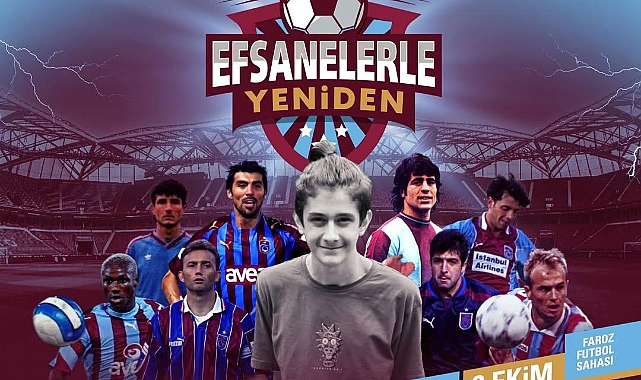 TRABZON'DA EFSANELER EMİR YUŞA İÇİN SAHAYA ÇIKIYOR