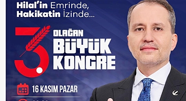 YENİDEN REFAH PARTİSİ TARİHİ KONGREYE HAZIRLANIYOR