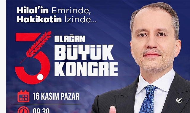 YENİDEN REFAH PARTİSİ TARİHİ KONGREYE HAZIRLANIYOR