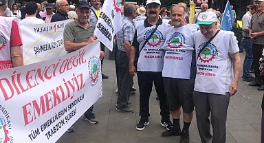 TRABZON'DA EMEKLİLER AYAKLANIYOR!