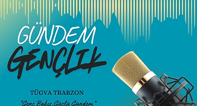 TÜGVA TRABZON’DAN GENÇLİĞİN GÜNDEMİNE YENİ PROGRAM: “GÜNDEM GENÇLİK”