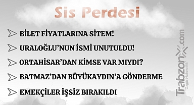 10.02.2026 SİS PERDESİ 