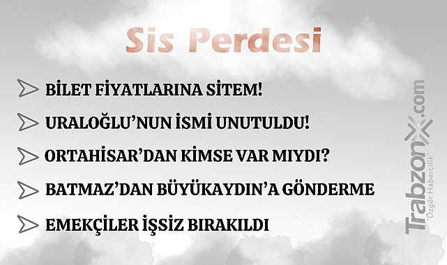 10.02.2026 SİS PERDESİ