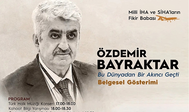 KTÜ’DE, ÖZDEMİR BAYRAKTAR BELGESELİ DÜZENLENECEK