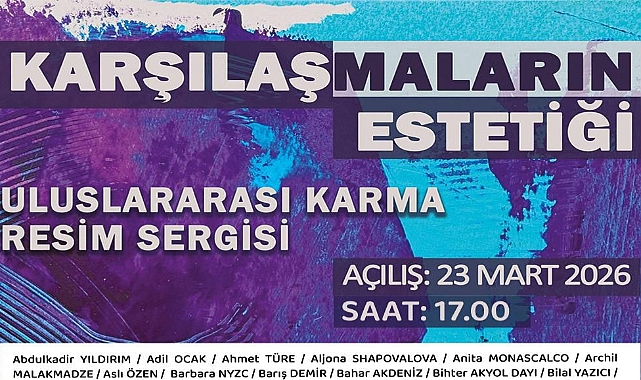 KARŞILAŞMALARIN ESTETİĞİ SERGİSİ AKÇAABAT’TA SANATSEVERLERLE BULUŞUYOR