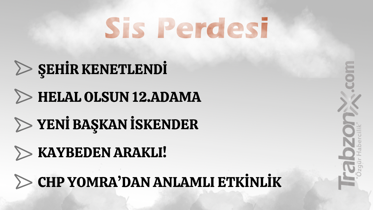 05.04.2026 SİS PERDESİ