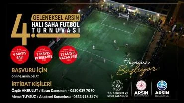 ARSİN’DE 4. GELENEKSEL HALI SAHA FUTBOL TURNUVASI BAŞLIYOR